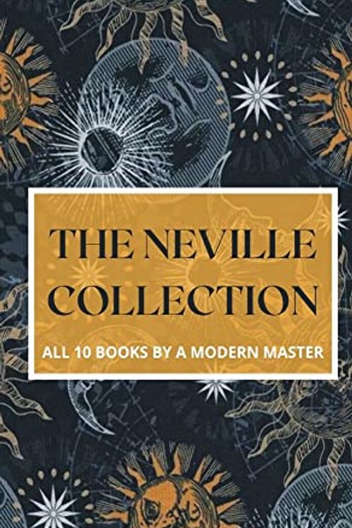 Cover Art for 9789356610279, The Neville Collection: All 10 Books by a Modern Master by Neville Goddard, The Neville Collection