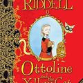 Cover Art for 9780061448805, Ottoline and the Yellow Cat by Chris Riddell
