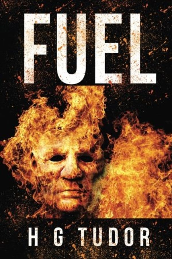 Cover Art for 9781535383554, Fuel by H G. Tudor