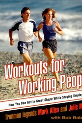 Cover Art for 9780375752704, Workouts for Working People: How You Can Get in Great Shape While Staying Employed by Mark Allen