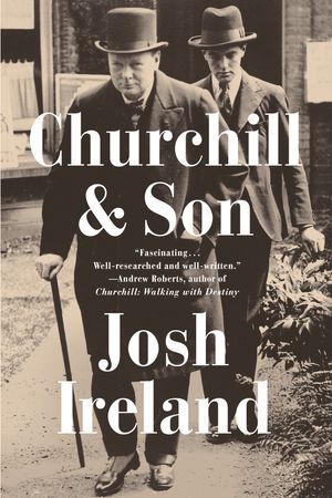 Cover Art for 9781524744465, Churchill & Son by Josh Ireland