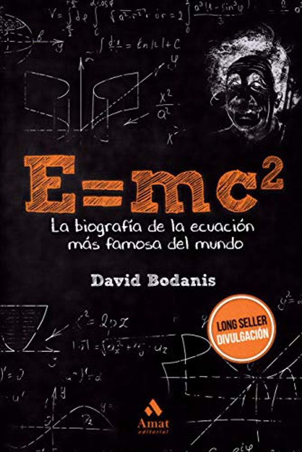 Cover Art for 9788418114069, E=MC2: La biografía de la ecuación más famosa del mundo by David Bodanis