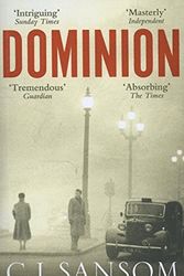Cover Art for 9781447231110, Dominion by C. J. Sansom