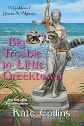 Cover Art for 9781496724373, Big Trouble in Little Greektown (A Goddess of Greene St. Mystery) by Kate Collins