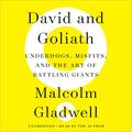 Cover Art for B00EKQKMG2, David and Goliath: Underdogs, Misfits, and the Art of Battling Giants by Malcolm Gladwell
