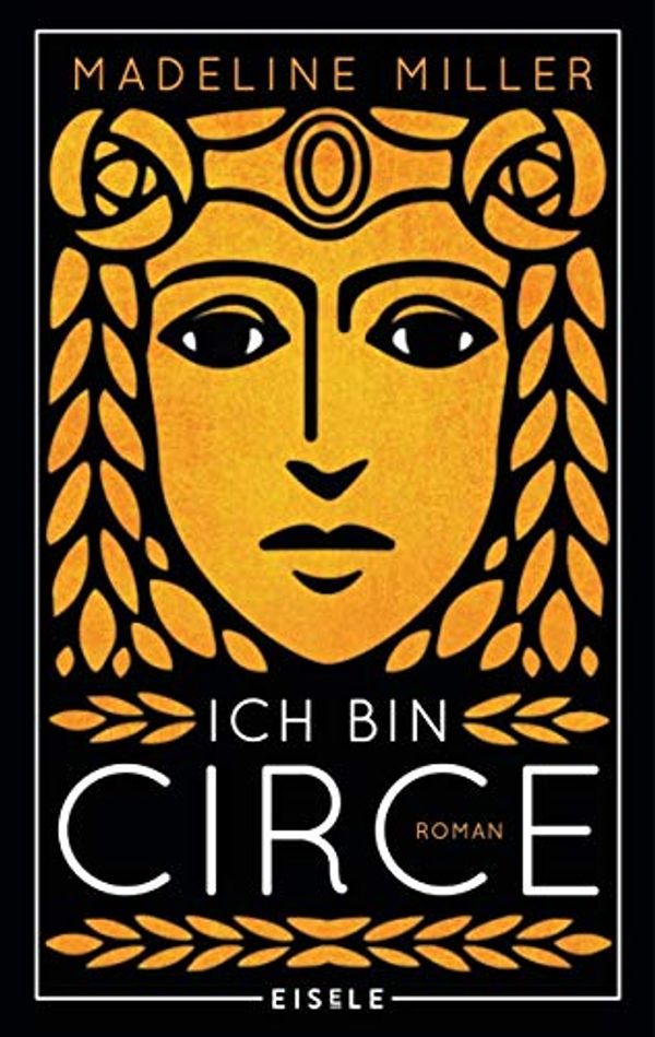 Cover Art for B07QV2PX4W, Ich bin Circe: Roman (German Edition) by Madeline Miller