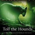 Cover Art for 9780553824469, Toll The Hounds: The Malazan Book of the Fallen 8 by Steven Erikson