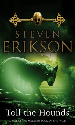 Cover Art for 9780553824469, Toll The Hounds: The Malazan Book of the Fallen 8 by Steven Erikson