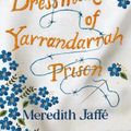 Cover Art for 9781460760246, The Dressmakers of Yarrandarrah Prison by Meredith Jaffe