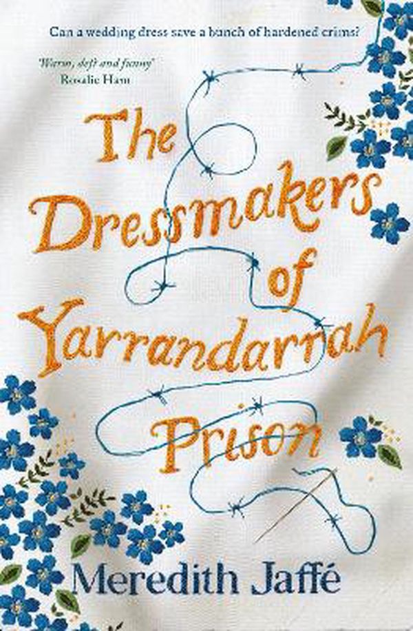 Cover Art for 9781460760246, The Dressmakers of Yarrandarrah Prison by Meredith Jaffe