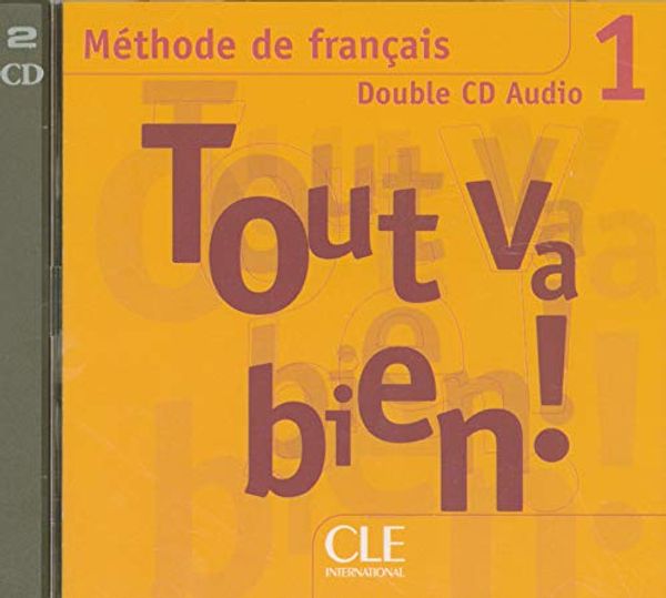 Cover Art for 9782090324709, Tout Va Bien: P. 1: CD Audio Collectifs (2) 1 (Methode de Francais) by 