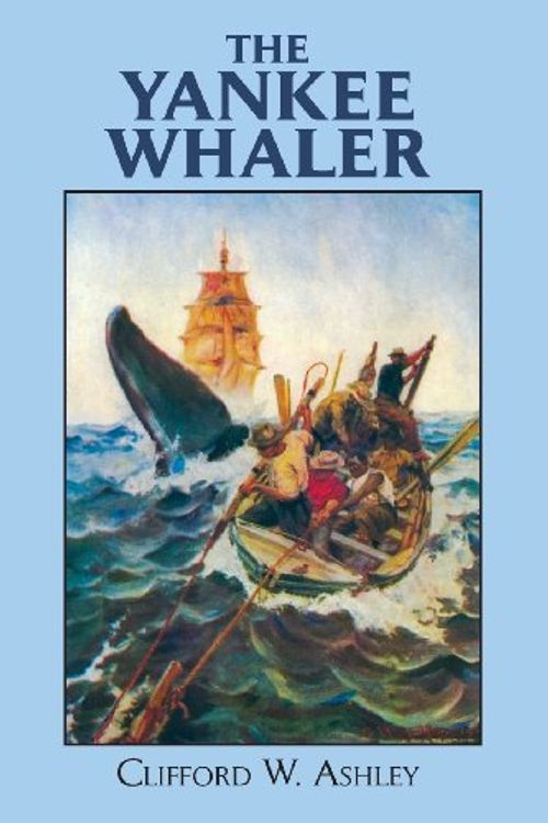 Cover Art for 9780486268545, The Yankee Whaler by Ashley, Clifford W.