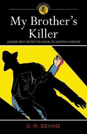 Cover Art for 9781784281960, My Brother S Killer (Crime Classics) by D M Devine