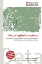 Cover Art for 9786133404359, Arctostaphylos Luciana by Lambert M. Surhone, Mariam T. Tennoe, Susan F. Henssonow