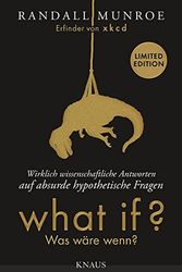 Cover Art for 9783813507638, What if? Was wäre wenn? - Wirklich wissenschaftliche Antworten auf absurde hypothetische Fragen: Erweiterte Fan-Edition in limitierter Auflage by Randall Munroe