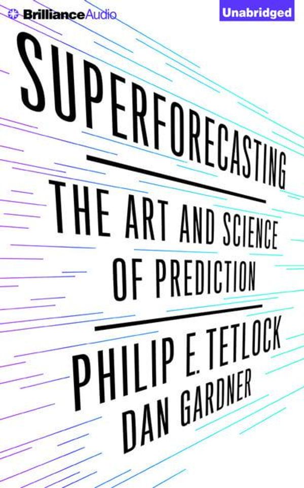 Cover Art for 9781511364041, Superforecasting by Philip E. Tetlock, Dan Gardner