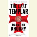 Cover Art for 9781429586696, The Last Templar by Raymond Khoury, Richard Ferrone