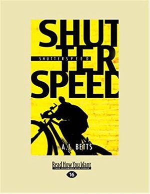Cover Art for 9781458769930, Shutterspeed by A.J. Betts