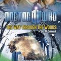 Cover Art for 9781849902373, Doctor Who: The Way Through the Woods by Una McCormack