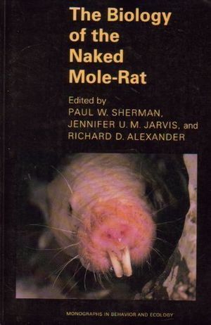 Cover Art for 9780691024486, The Biology of the Naked Mole Rat by Sherman, Paul W., Jarvis, Jennifer U. M.