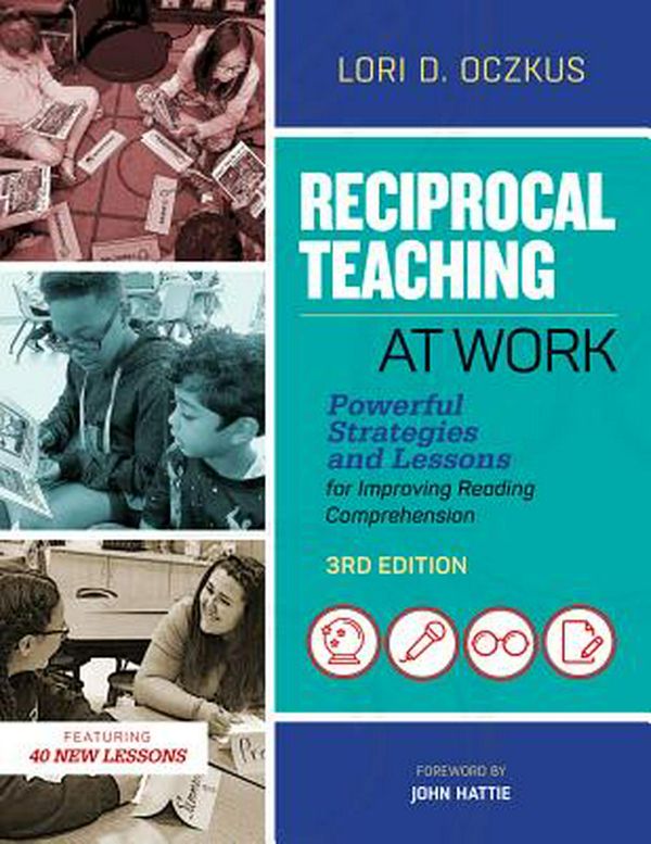 Cover Art for 9781416625995, Reciprocal Teaching at Work: Powerful Strategies and Lessons for Improving Reading Comprehension, 3rd Edition by Lori D. Oczkus