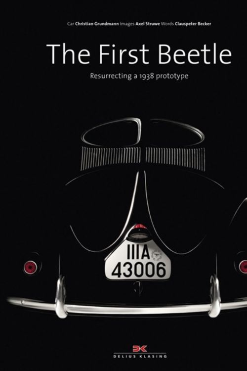 Cover Art for 9783768838504, The First Beetle: Resurrecting a 1938 prototype by Christian Grundmann, Axel Struwe, Clauspeter Becker