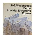Cover Art for 9783423108843, Bertie in wilder Erwartung: Roman (dtv Literatur) by Pelham G. Wodehouse