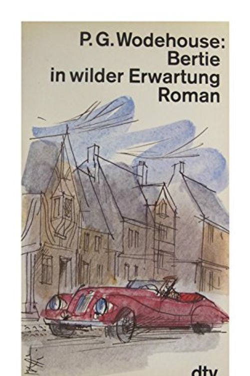 Cover Art for 9783423108843, Bertie in wilder Erwartung: Roman (dtv Literatur) by Pelham G. Wodehouse