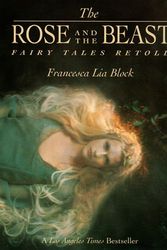 Cover Art for 9780064407458, The Rose and The Beast by Block, Francesca Lia
