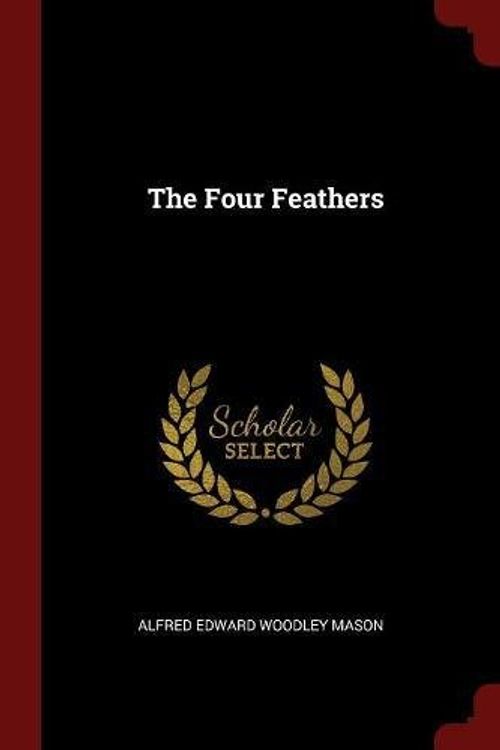 Cover Art for 9781375570039, The Four Feathers by Alfred Edward Woodley Mason