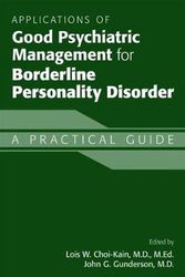 Cover Art for 9781615372256, Applications of Good Psychiatric Management for Borderline Personality Disorder: A Practical Guide by Choi-Kain, Lois and Gunderson, John G.