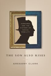 Cover Art for 9780691162546, The Son Also Rises by Gregory Clark