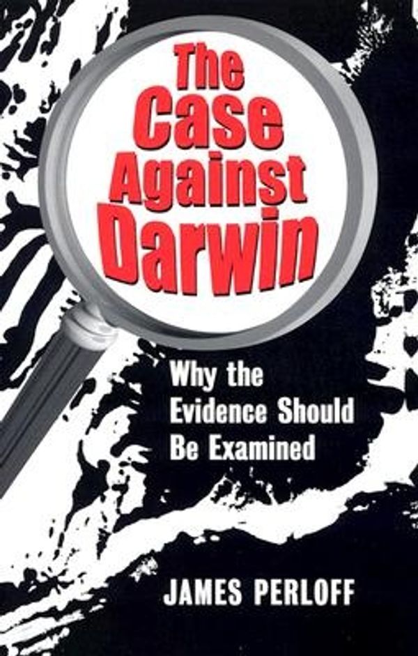 Cover Art for 9780966816013, The Case Against Darwin: Why the Evidence Should Be Examined by James Perloff