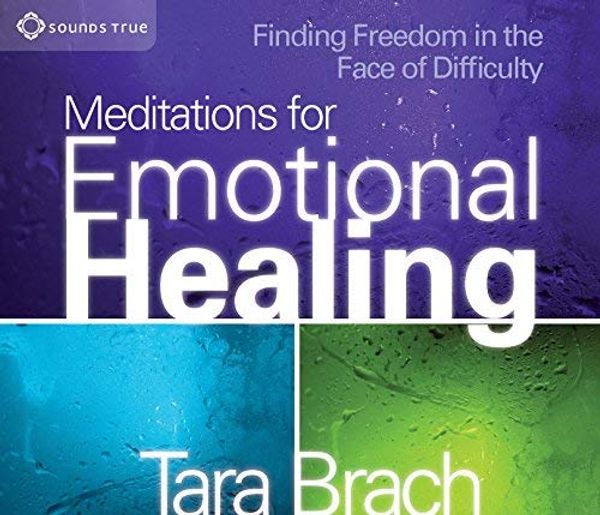 Cover Art for 8601406280540, Meditations For Emotional Healing by Tara Brach by 