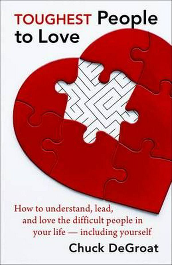 Cover Art for 9780802871435, Toughest People to Love: How to Understand, Lead, and Love the Difficult People in Your Life -- Including Yourself by Chuck DeGroat