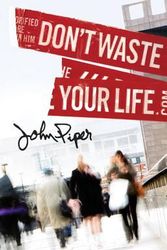 Cover Art for 9781682160510, Don't Waste Your Life (Pack of 25) by Dr John Piper
