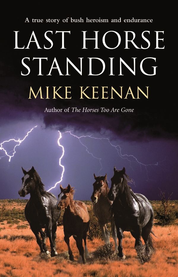Cover Art for 9781863255790, Last Horse Standing by Michael Keenan