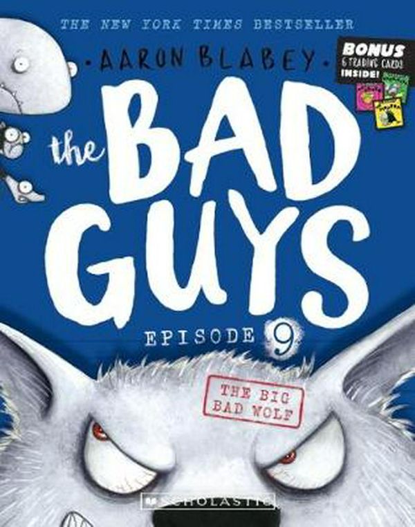 Cover Art for 9781742993737, The Bad Guys: Episode 9: The Big Bad Wolf by Aaron Blabey