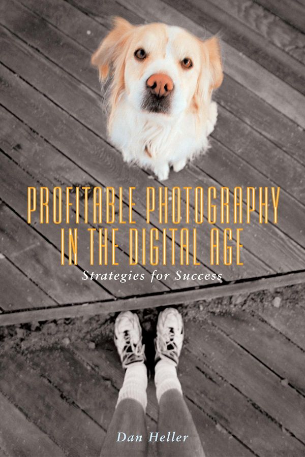 Cover Art for 9781621535959, Profitable Photography in Digital Age by Dan Heller