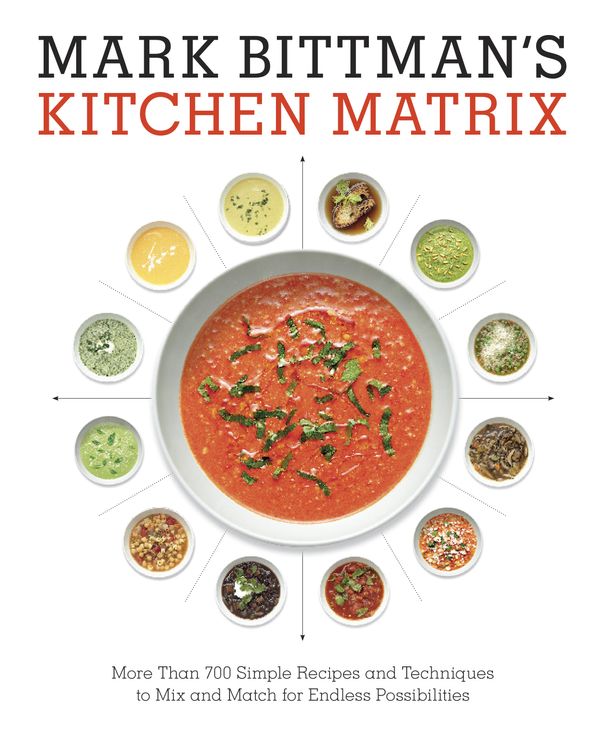 Cover Art for 9780804188012, Mark Bittman's Kitchen MatrixVisual Recipes to Make Cooking Easier Than Ever by Mark Bittman