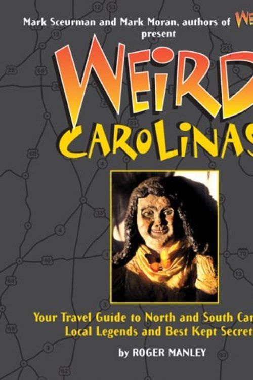 Cover Art for 9781402739392, Weird Carolinas by Roger Manley