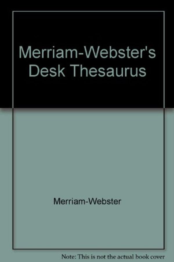 Cover Art for 9780131387393, Merriam-Webster's Desk Thesaurus by Merriam-Webster inc.