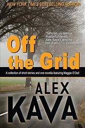 Cover Art for 9781538015254, Off the Grid: A Maggie O'Dell Collection by Alex Kava