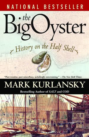 Cover Art for 9780345476395, The Big Oyster by Mark Kurlansky