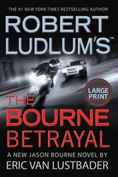 Cover Art for 9780446581394, The Bourne Betrayal by Eric Van Lustbader, Robert Ludlum