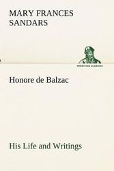 Cover Art for 9783849173104, Honore de Balzac, His Life and Writings by Mary F Sandars