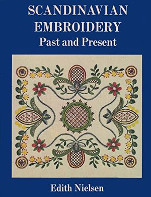 Cover Art for 9780684150697, Scandinavian Embroidery, Past and Present by Edith Nielsen