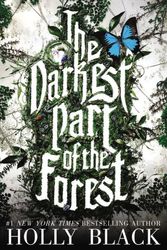 Cover Art for 9781478955894, The Darkest Part of the Forest by Holly Black