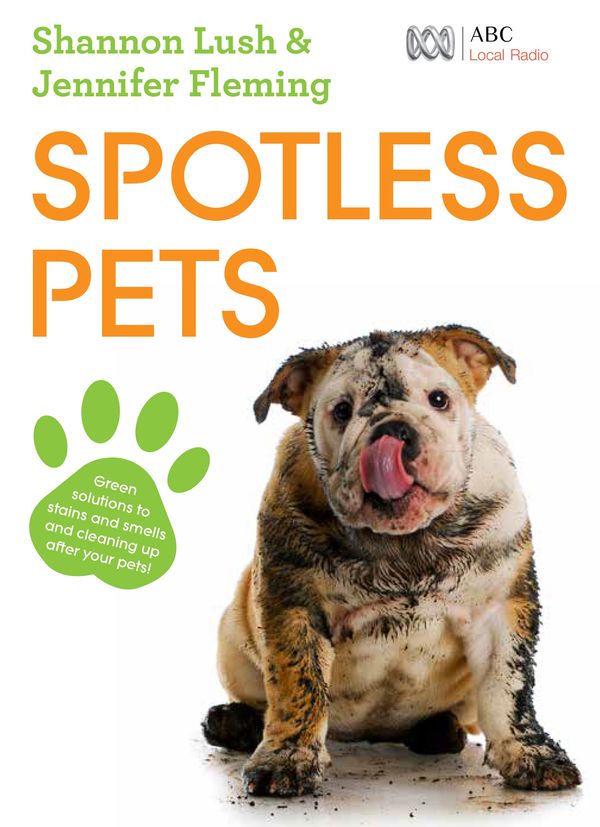 Cover Art for 9780733335228, Spotless Pets by Jennifer Fleming, Shannon Lush