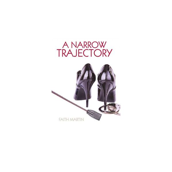 Cover Art for 9780719819988, A Narrow Trajectory by Faith Martin